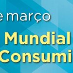 15 DE MARÇO, DIA DO CONSUMIDOR