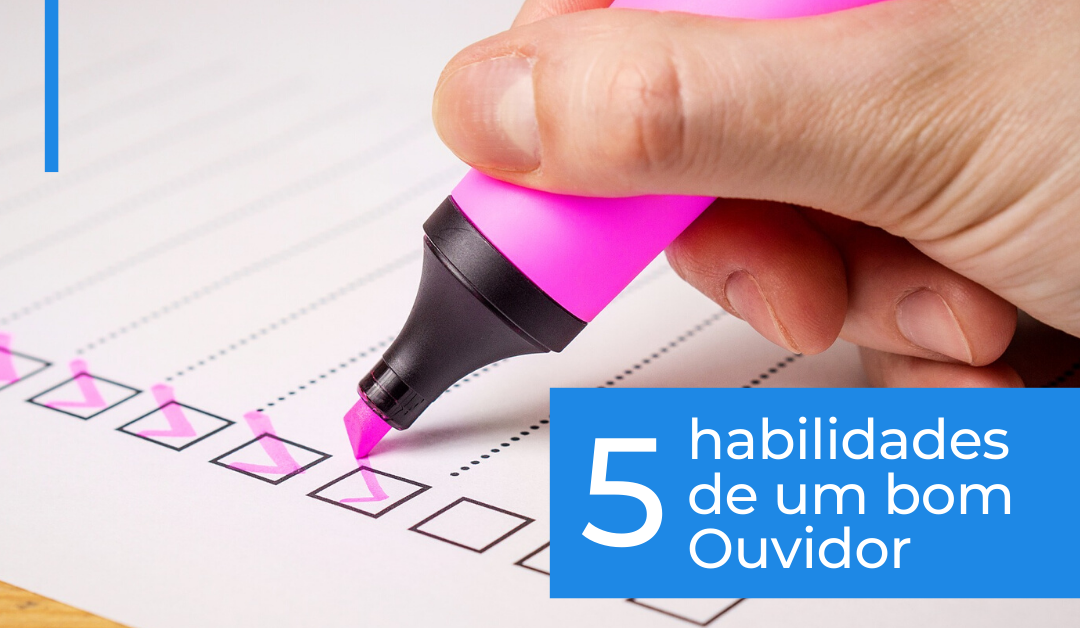 5 habilidades de um bom ouvidor